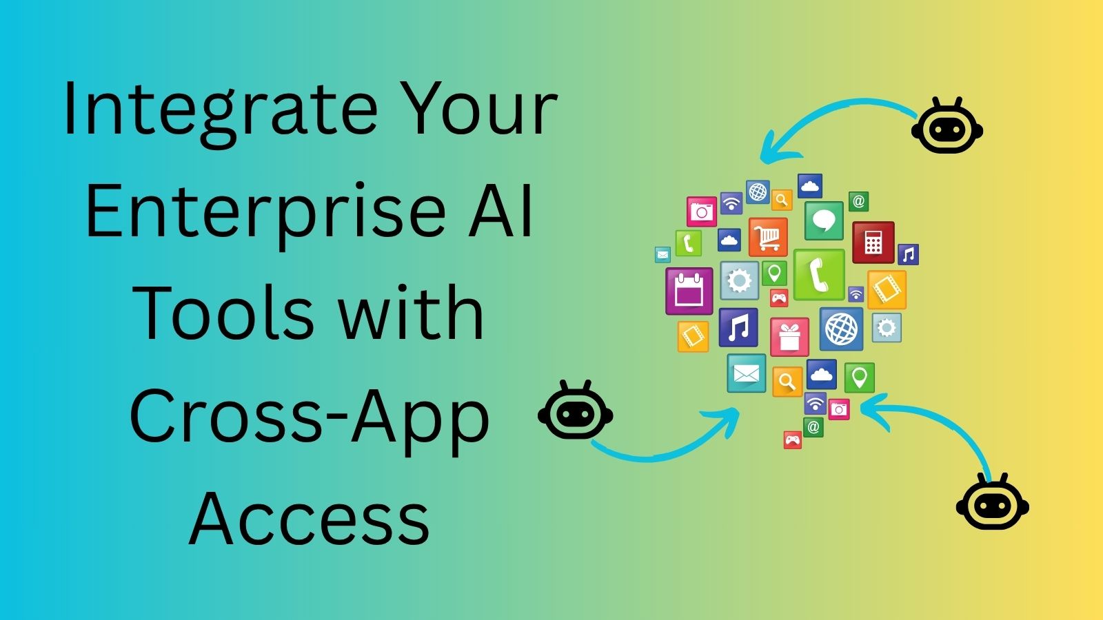 Integrate Your Enterprise AI Tools with Cross-App Access
