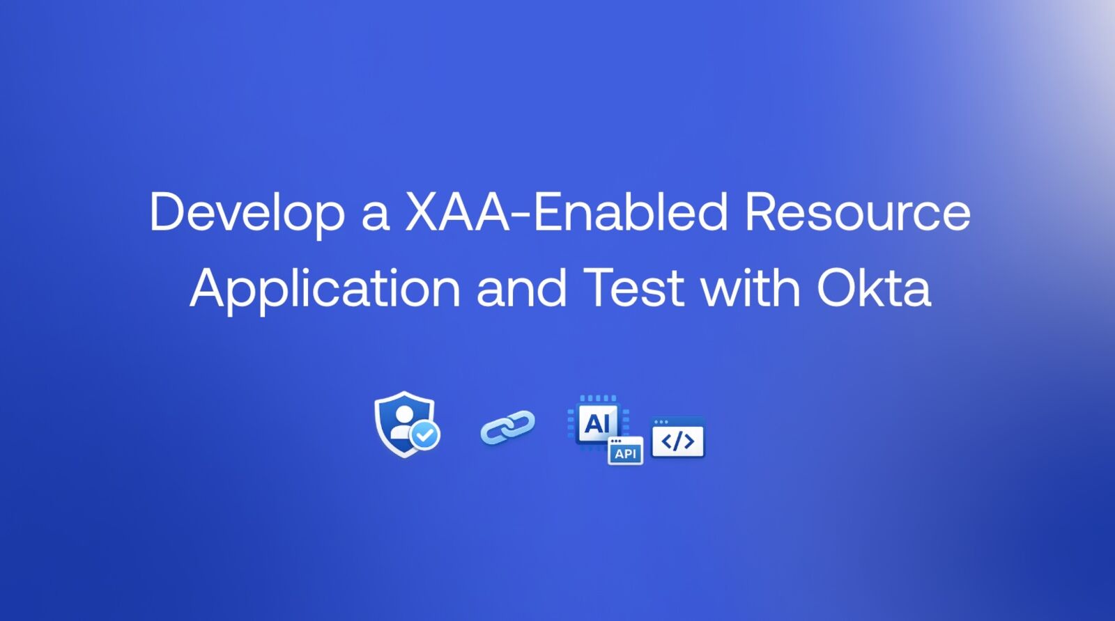 Develop a XAA-Enabled Resource Application and Test with Okta